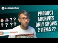 Product Archives only Shows 2 Items - WooCommerce - Elementor Wordpress Tutorial