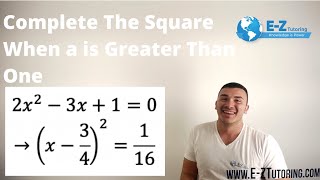 Complete The Square When a is Greater Than One - Algebra 2 - E-Z Tutoring