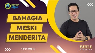 Bahagia Meski Menderita (1 Petrus 4) - Petrus Kwik  |  BIBLE EVERY DAY