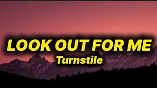 Turnstile - Look Out For Me (lyrics)