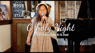 O Holy Night (Official Video) 8-year-old Zoë Erianna \u0026 Dad