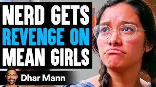 Nerd GETS REVENGE On MEAN GIRLS, What Happens Is Shocking | Dhar Mann
