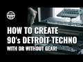 How To Create Classic Detroit Techno | With Or Without Gear | Thomann