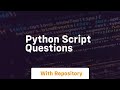 python script questions