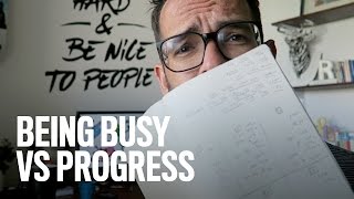 Being Busy vs Progress