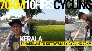 CYCLING FROM ERNAKULAM TO KOTTAYAM CROSSING THE STEEP HILLS AND BUSY ROADS | 70 KM | DAY 08 | KERALA