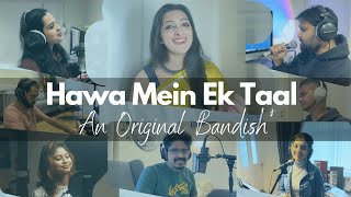 Hawa Mein Ek Taal | A WrongNotes Original | Indian Classical Fusion Collab