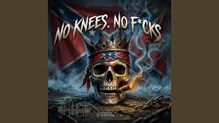 NO KNEES. NO F*CKS