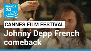 Cannes film festival: Johnny Depp French comeback drama to open competition • FRANCE 24 English