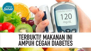 Cegah Diabetes dengan Konsumsi Makanan-Makanan Ini! | Hidup Sehat tvOne