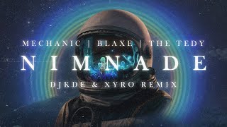 Mechanic, BLAXE \u0026 The Tedy - Nimnade (නිම්නාදේ) [DJKDE \u0026 Xyro Remix]