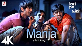 🎬 Manja (Full Video) - Kai Po Che|Sushant Singh Rajput, Rajkummar Rao, Amit Sadh |Amit Trivedi |4K 💥