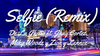 Selfie Remix (Letra/Lyrics) - De La Ghetto [2020] ft. Zion & Lennox, Jhay Cortez, Miky Woodz