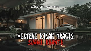 Misteri Kisah Yang Tragis Suami Rianti