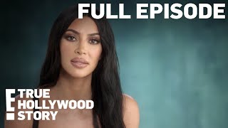FULL EPISODE: "E! True Hollywood Story": Kim Kardashian West | E!