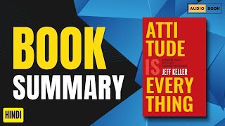 Attitude is Everything Audiobook Summary in Hindi by Jeff Keller | Jeff Keller | Audiobook