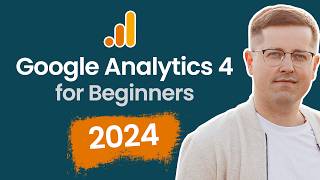 Google Analytics 4 Tutorial for Beginners (2024) || 1-hour GA4 course