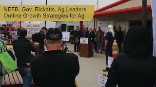 NEFB, Gov. Ricketts \u0026 Ag Leaders Outline Growth Strategies for Nebraska Agriculture