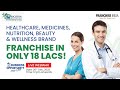 RICHESM Healthcare: A Single Window Solution for Every Healthcare Need | Franchise in Just 18 Lakhs