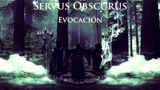 Servus Obscurus - Evocación