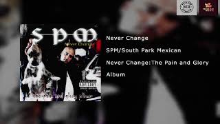 SPM/South Park Mexican - Never Change
