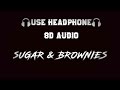 Dhariya - Sugar & Brownies ( Uu Nai Na) (8D Audio)