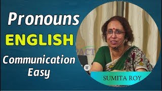 Pronouns -English Communication Easy  || Prof Sumita Roy || Lesson-3 || IMPACT || 2019