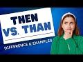 Than vs. Then + 10 Common Expressions!