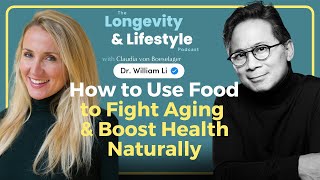 How to Use Food to Fight Aging & Boost Health Naturally — Dr. William Li’s Secrets