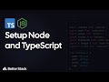 How to Setup Node.js and TypeScript