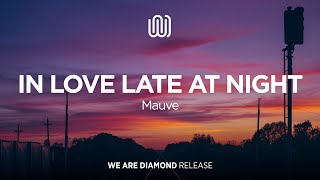 Mauve - In Love Late at Night