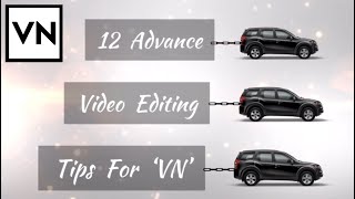 12 Advance Video Editing Tips For VN Software 👩🏻‍💻 { For Beginners }