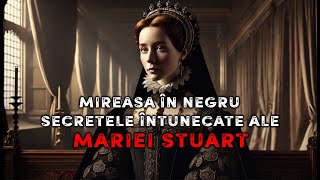 Mireasa în Negru 👑🕯️ Secretele Întunecate ale Mariei Stuart 🔥 Mistere Nedescifrate ale Istoriei