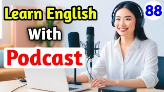 Learn English With Podcast Conversation | English Podcast For Beginners | Ep 88