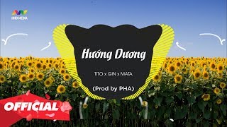 ♬ HƯỚNG DƯƠNG - TITO x GIN x MATA (Prod by PHA) OFFICIAL LYRIC VIDEO