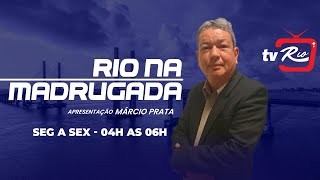 RIO NA MADRUGADA COM MARCIO PRATA - 05DE DEZEMBRO 2024