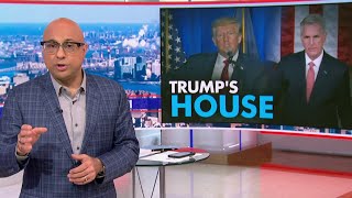 Velshi: It’s Trump’s House of Representatives, Kevin McCarthy is just living in it