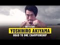 Yoshihiro Akiyama’s Road To The Global Stage | ONE Feature