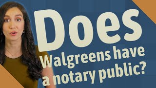 Does Walgreens Have A Notary Public