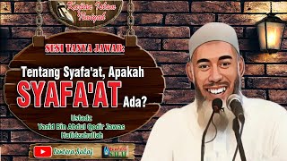 Tanya Jawab: Tentang Syafa'at, Apakah Syafa'at Ada?, Ustadz Yazid bin Abdul Qodir Jawas Rahimahullah