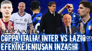 COPPA INTER VS LAZIO 🧿 STRATEGI INZAGHI TERBUKTI 🧿 PROGRAM MAROTTA 🧿 INCAR DOVBYK 🧿 BERITA INTER