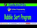 Python Tutorial - Bubble Sort in Python | Python Sorting Algorithm | Learn Python Program