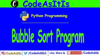 Python Tutorial - Bubble Sort in Python | Python Sorting Algorithm | Learn Python Program