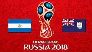 NICARAGUA v. ANGUILA - CONCACAF 2018 FIFA World Cup - 1° RONDA