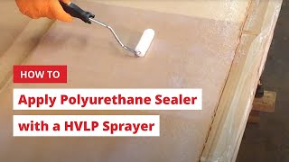 How to Apply Polyurethane Sealer with a HVLP Sprayer