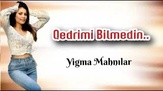 Qedrimi Bilmedin -Cox Super Yigma Azeri Sevgi Mahnıları Dinləməyə Deyer #supervideo