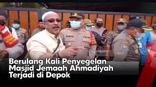 Untuk Ke 7 Kalinya, Masjid Jemaah Ahmadiyah Depok Disegel | Fakta tvOne