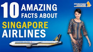 10 Amazing facts about Singapore Airlines.
