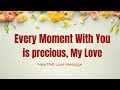 Every Moment With You is Precious 🧡🤍 You Should Know This 💛❣️[ Love Letter For You ] 27 April 2024