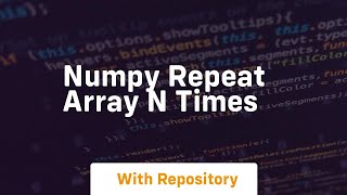 numpy repeat array n times